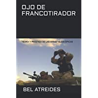 OJO DE FRANCOTIRADOR: TEORÍA Y PRÁCTICA DE LAS MIRAS TELESCÓPICAS